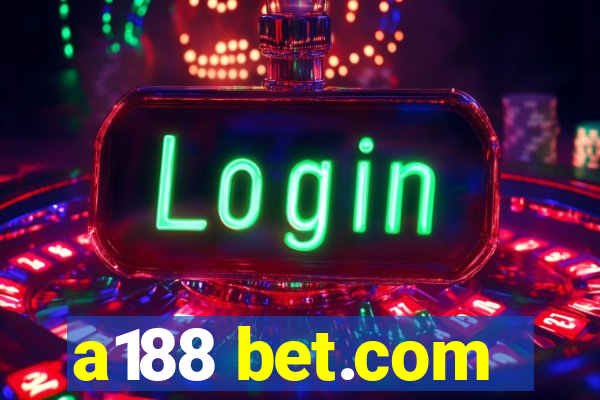 a188 bet.com